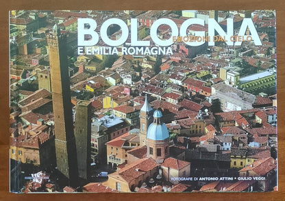 Bologna e Emilia Romagna. Emozioni dal cielo - Edizioni White Star