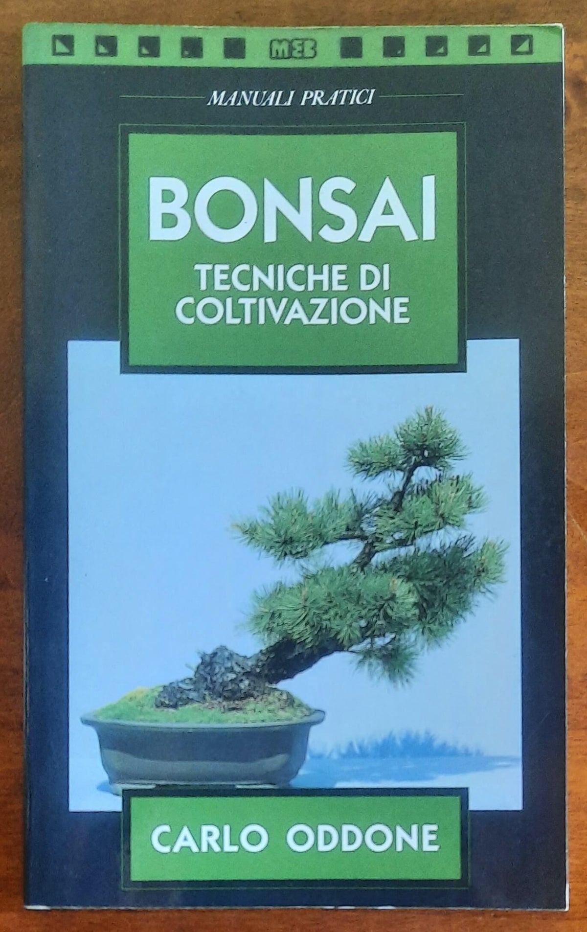 Bonsai. Tecniche di coltivazione - Casa Editrice Meb
