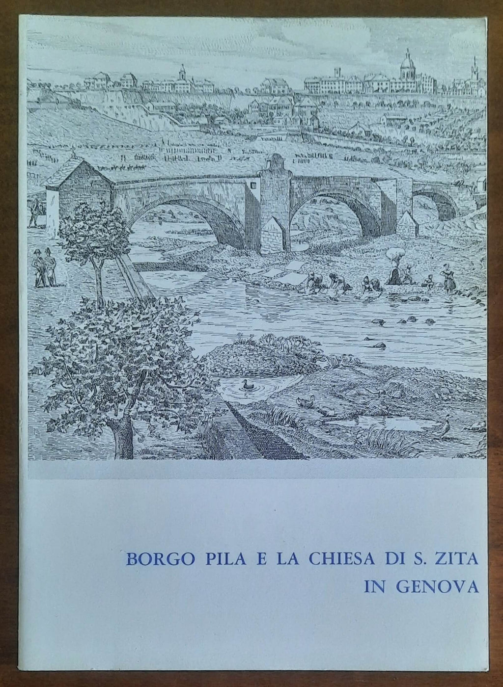 Borgo Pila e la chiesa di S. Zita in Genova