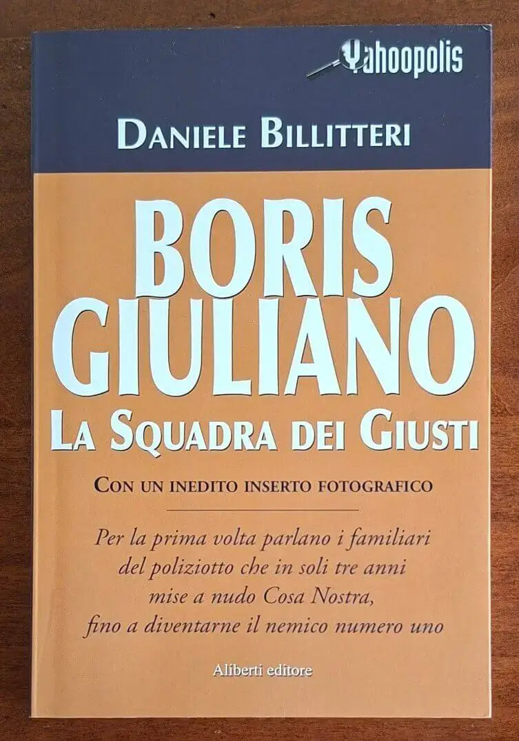 Boris Giuliano. La Squadra dei Giusti - Aliberti Editore