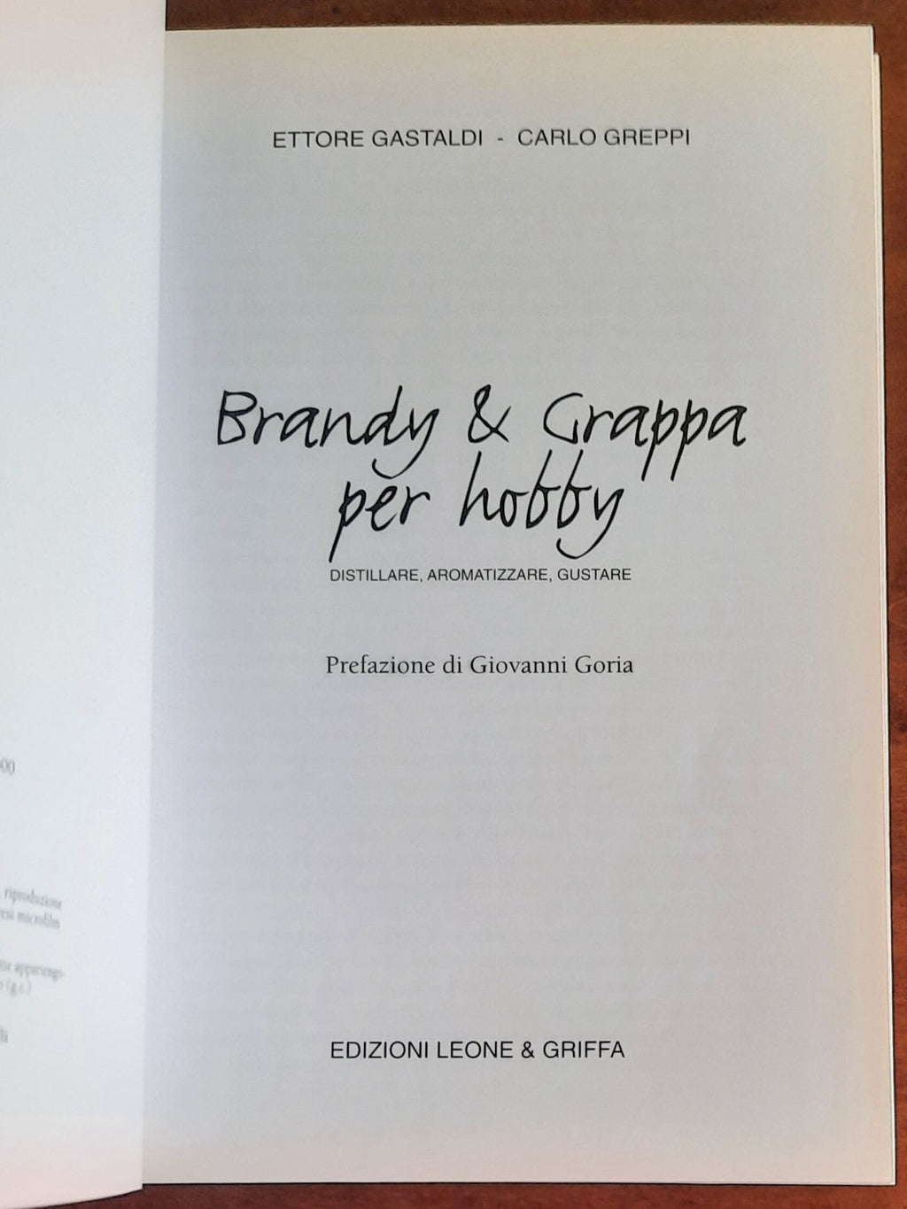 Brandy e grappa per hobby. Distillare, aromatizzare, gustare - Leone & Griffa