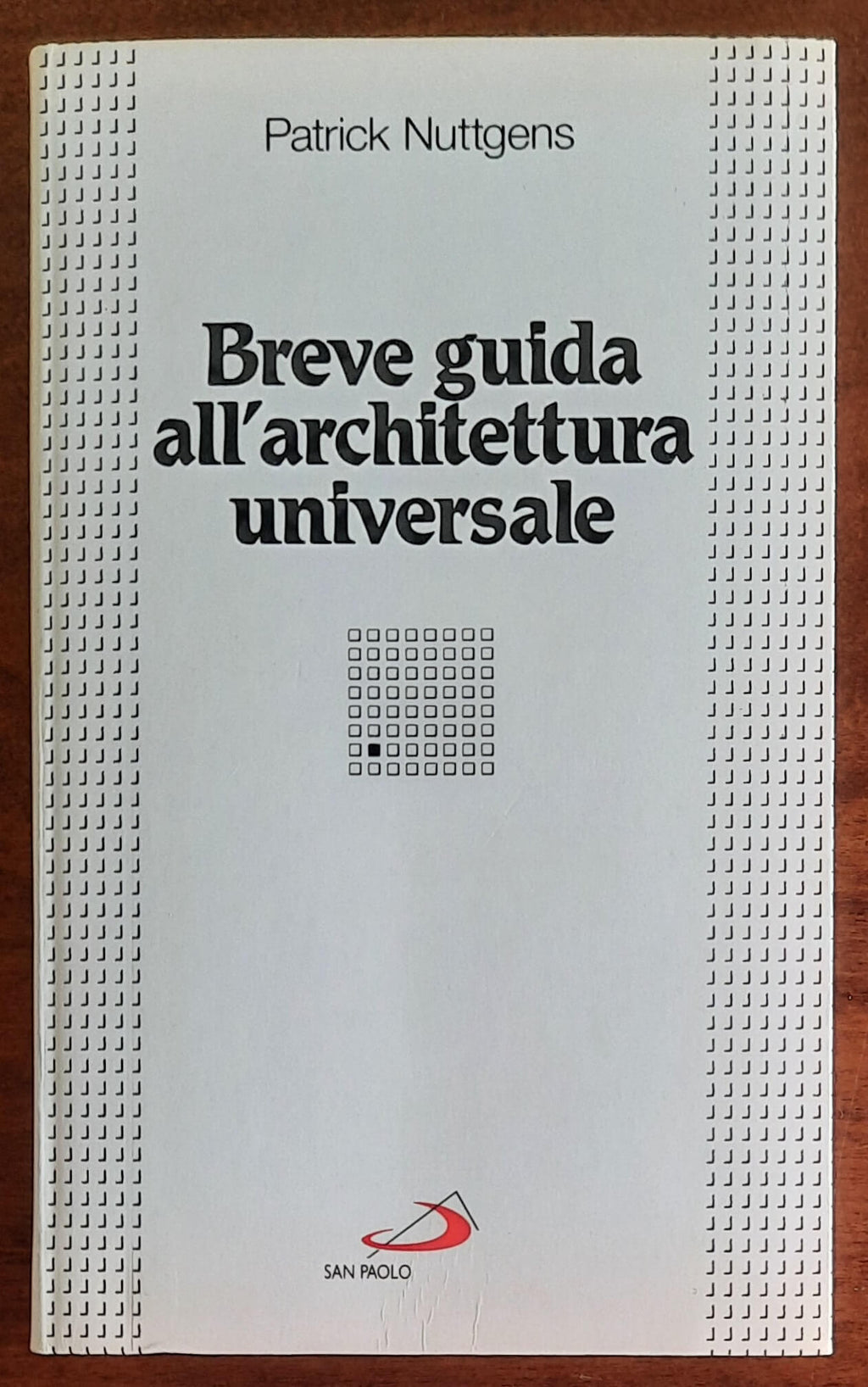 Breve guida all’architettura universale - Patrick Nuttgens - San Paolo