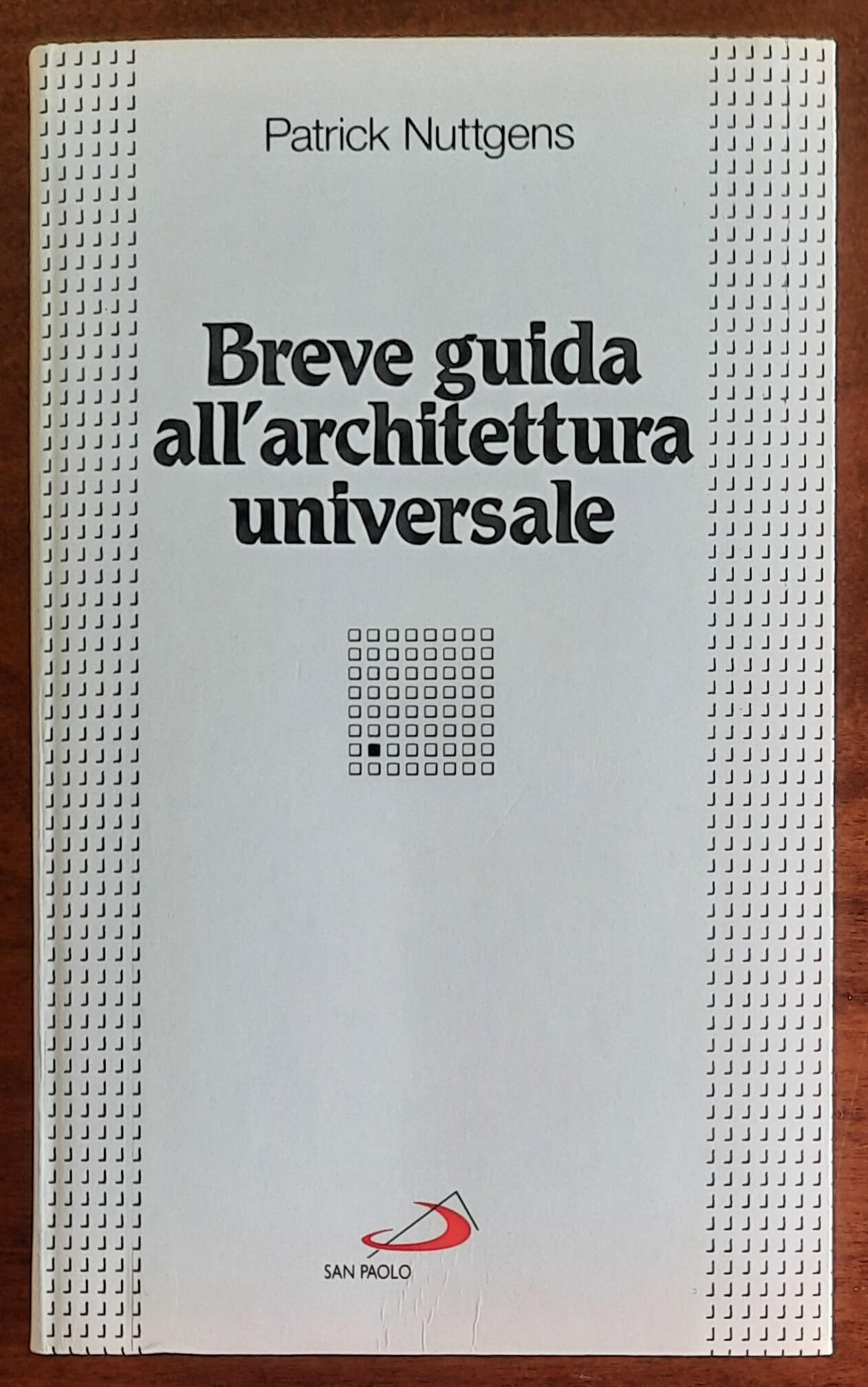Breve guida all’architettura universale - Patrick Nuttgens - San Paolo