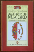 Breve storia del Torino calcio - Franco Ossola - Renato Tavella - Newton