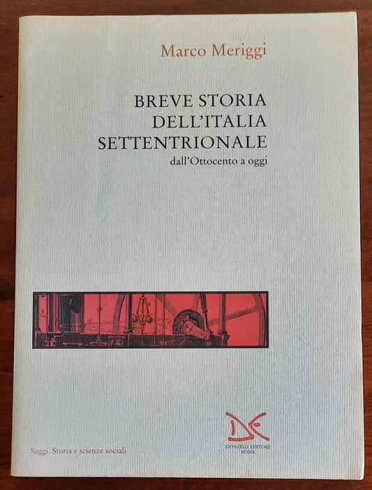 Breve storia dell’Italia settentrionale dall’Ottocento a oggi