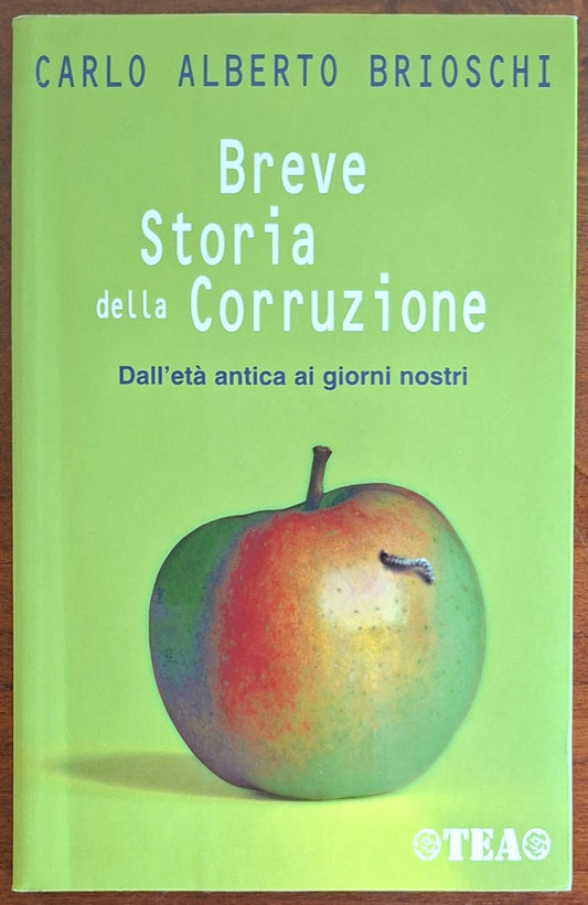 Breve storia della corruzione. Dall'età antica ai giorni nostri - TEA
