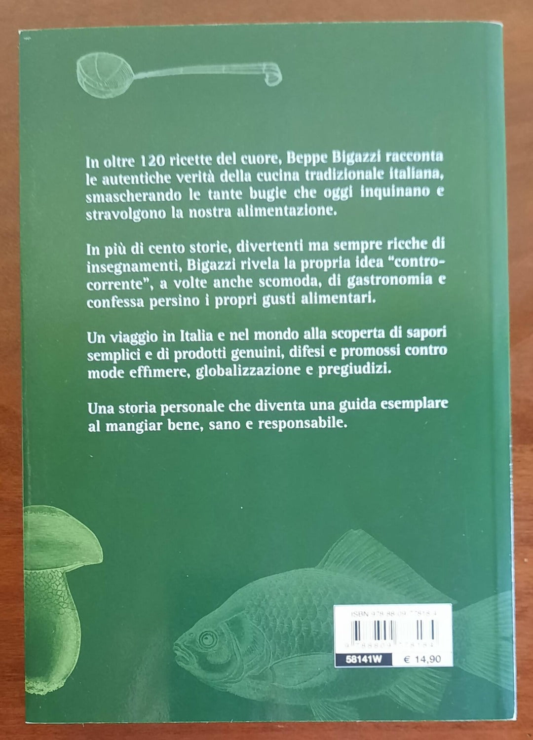 Bugie e verità in cucina. Storie e ricette di una vita - di Beppe Bigazzi