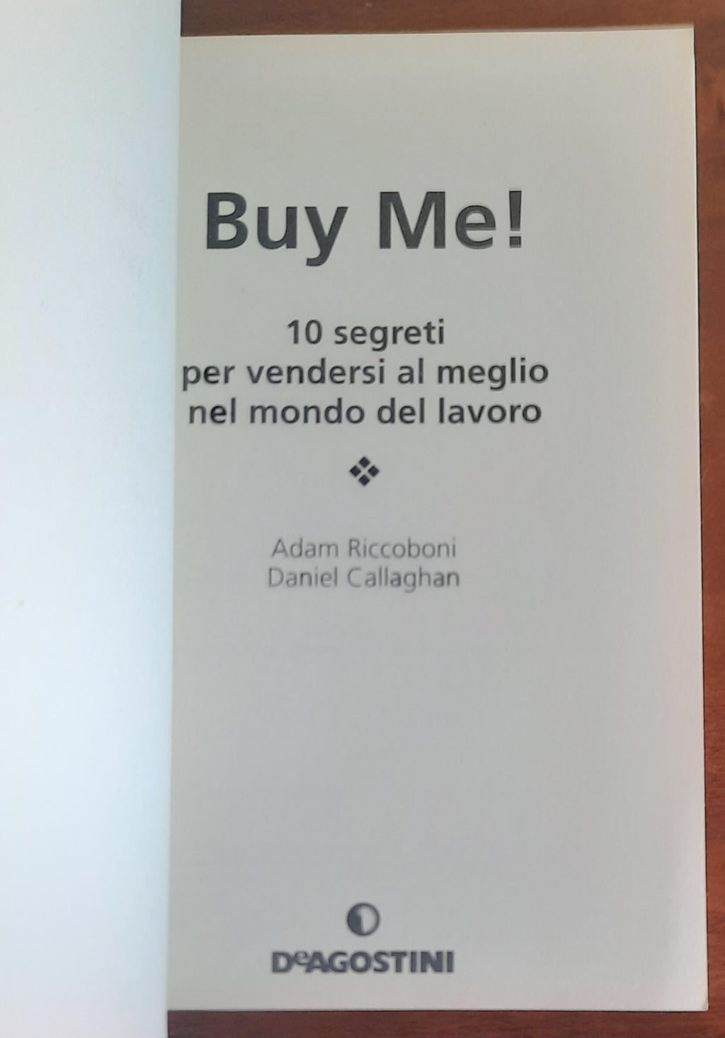 Buy me! 10 segreti per vendersi al meglio nel mondo del lavoro - Libreria Biellese