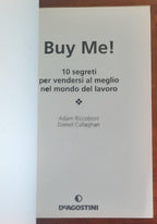 Buy me! 10 segreti per vendersi al meglio nel mondo del lavoro - Libreria Biellese