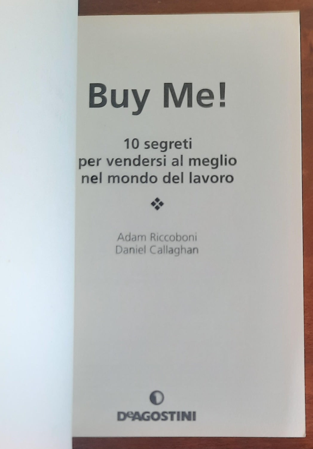 Buy me! 10 segreti per vendersi al meglio nel mondo del lavoro - Libreria Biellese