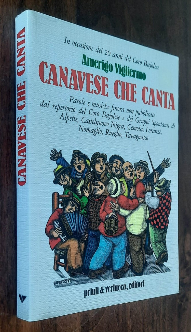 Canavese che canta. Parole e musiche finora non pubblicate dal repertorio del Coro Bajolese