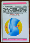 Come appiattire la pancia con il programma GNP, basato anche su alcuni principi del metodo Zilgrei - Libreria Biellese