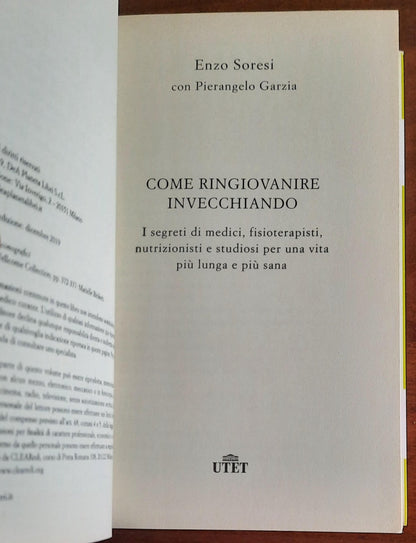 Come ringiovanire invecchiando. I segreti di medici, fisioterapisti, nutrizionisti e studiosi per una vita piu lunga e piu sana