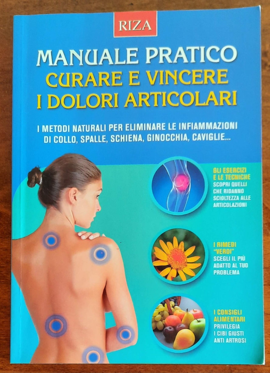 Curare e vincere i dolori articolari. Manuale pratico.