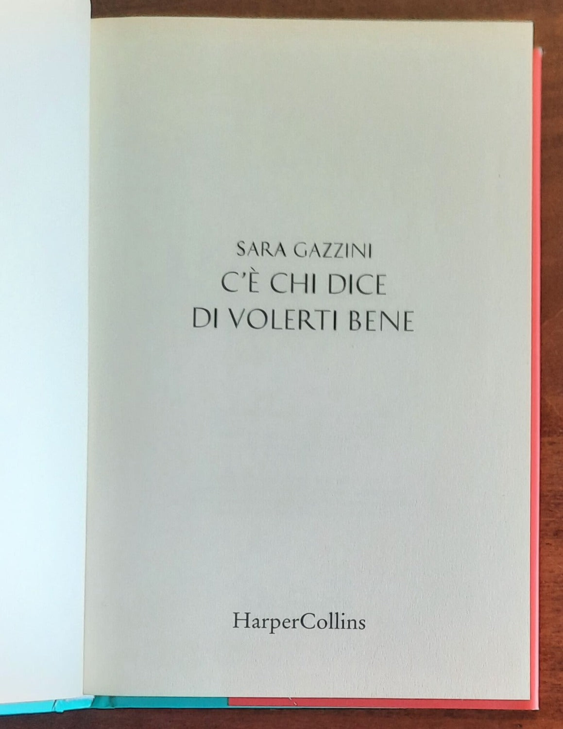 C’è chi dice di volerti bene - di Sara Gazzini