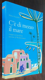 C’è di mezzo il mare. Viaggio in bicicletta intorno al Mediterraneo