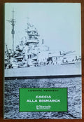Caccia alla Bismark - Biblioteca Storica