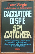 Cacciatore di spie. Spy catcher. Servizi segreti, talpe, agenti doppi