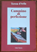 Cammino di perfezione - Teresa D'Avila - Città Nuova