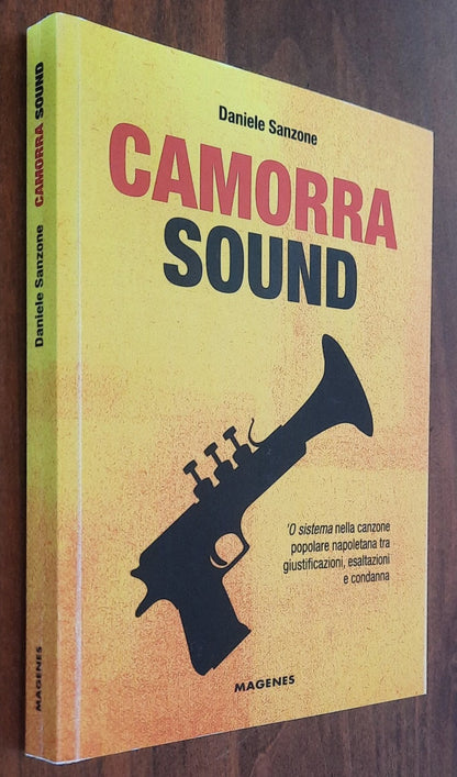 Camorra sound. ’O sistema nella canzone popolare napoletana tra giustificazioni, esaltazioni e condanna