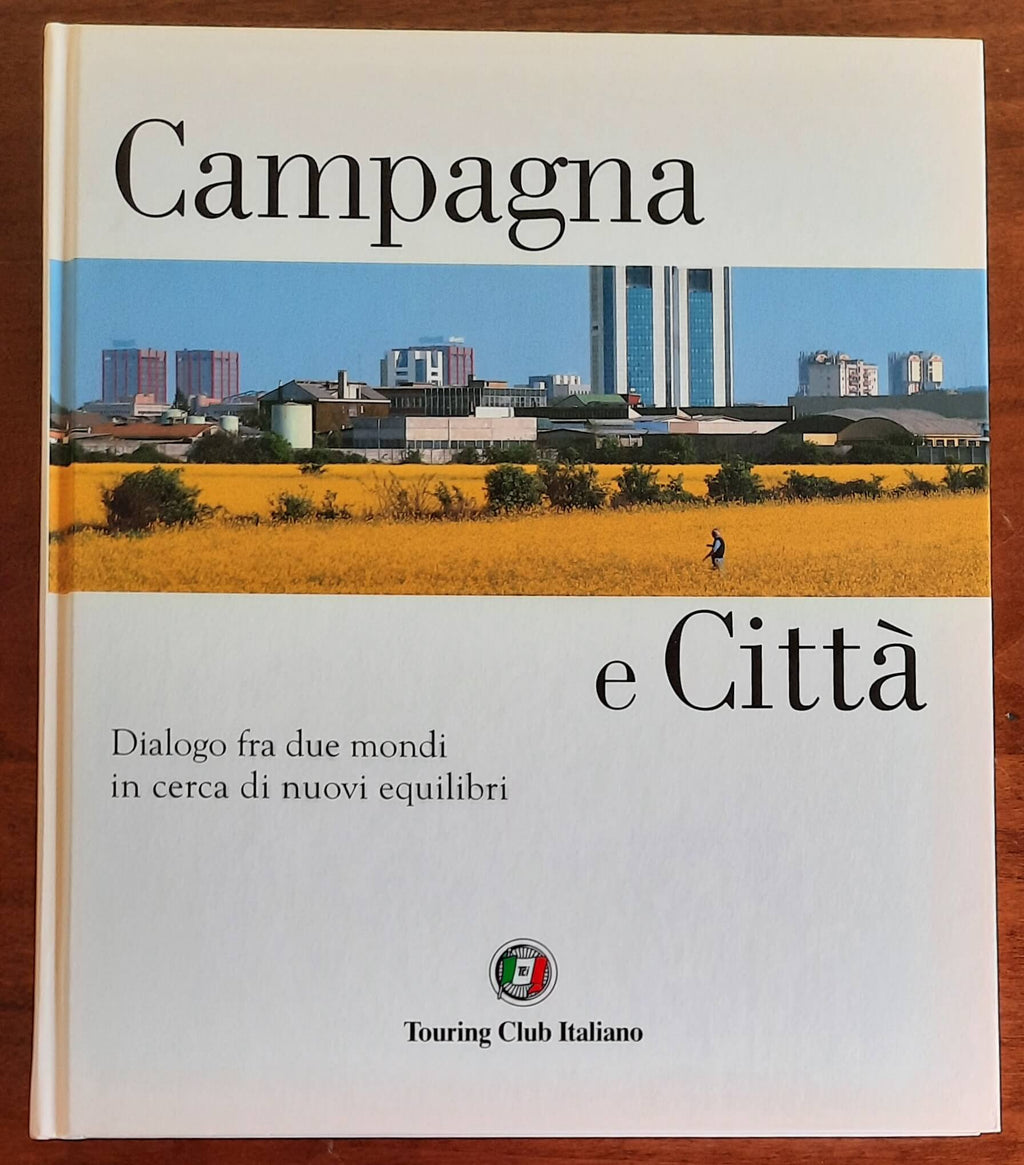 Campagna e città. Dialogo fra due mondi in cerca di nuovi equilibri