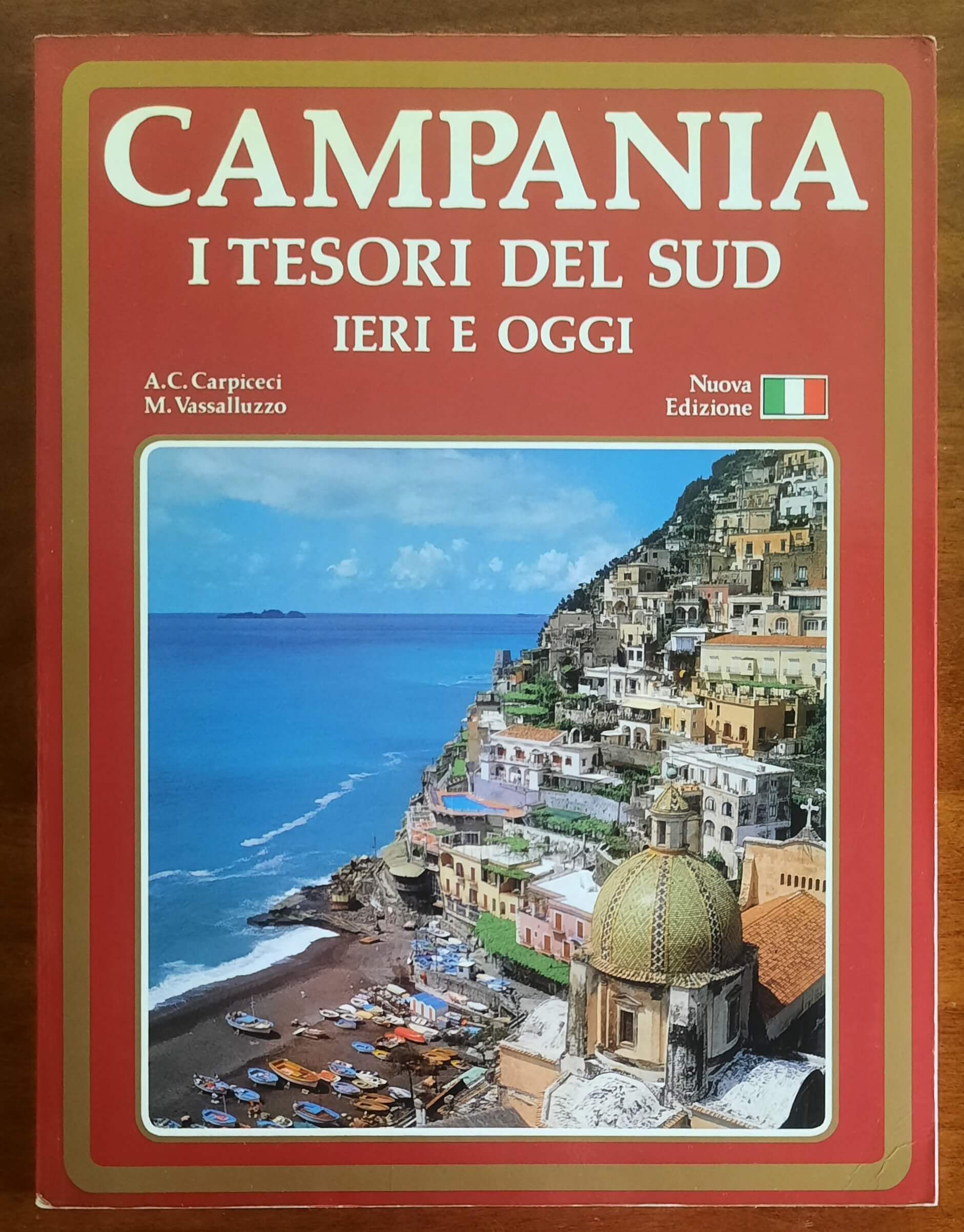 Campania. I tesori del sud. Ieri e oggi - Plurigraf