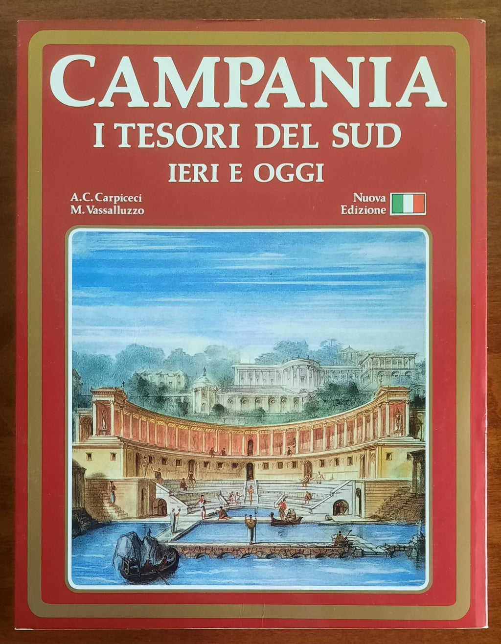 Campania. I tesori del sud. Ieri e oggi - Plurigraf