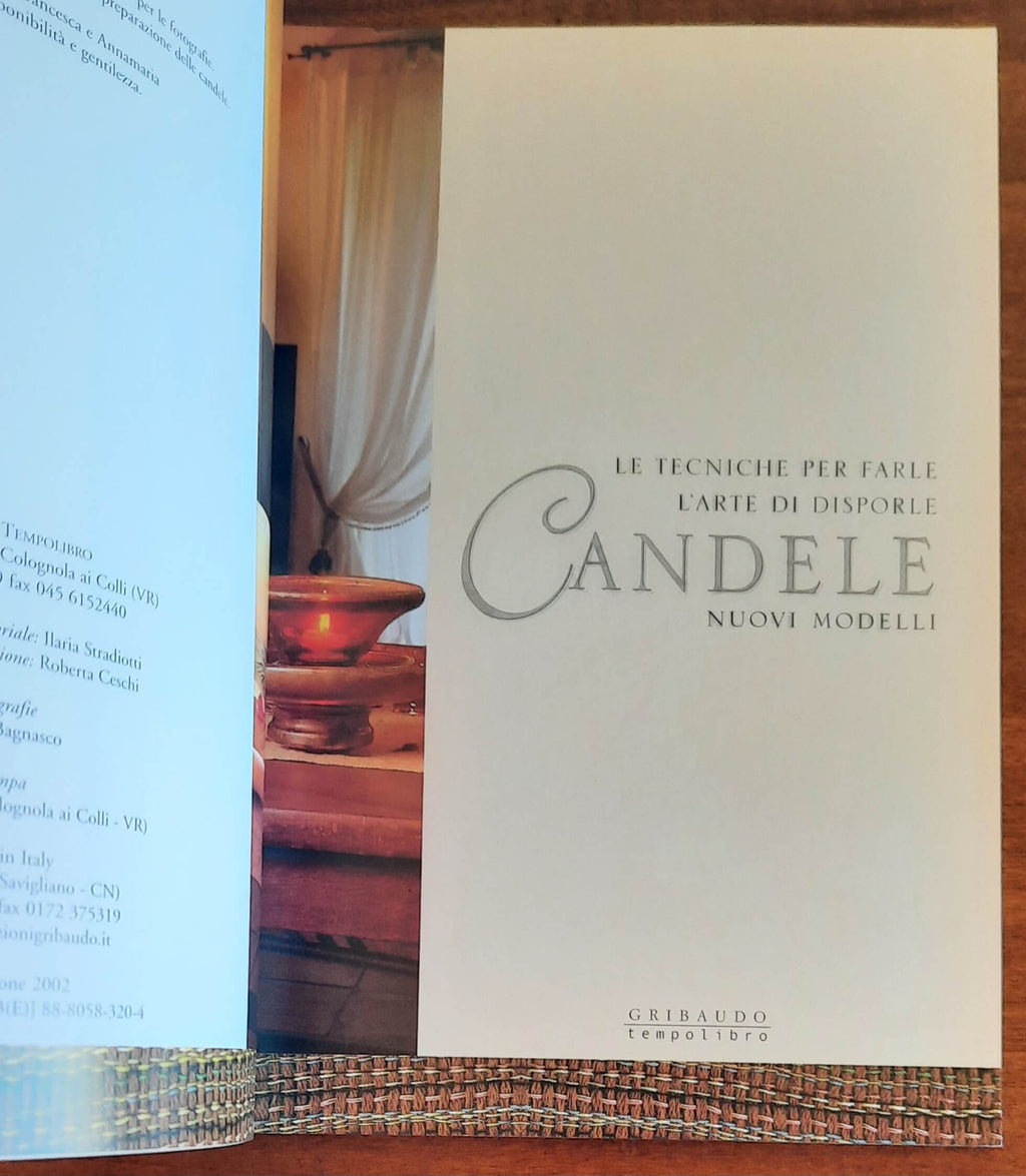 Candele. Le tecniche per farle, l’arte di disporle, nuovi modelli