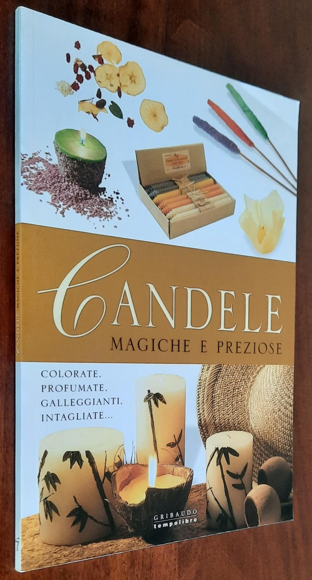 Candele magiche e preziose. Colorate, profumate, galleggianti, intagliate... - Gribaudo