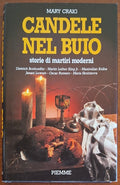 Candele nel buio. Storie di martiri moderni - Piemme