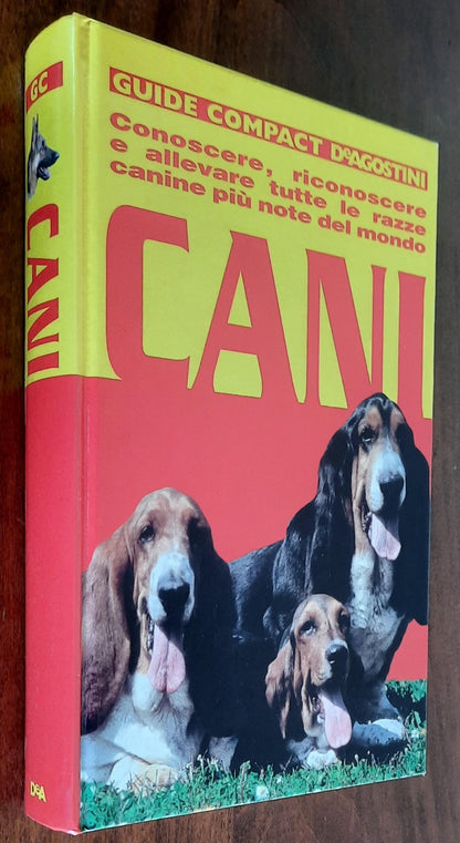 Cani. Conoscere, riconoscere e allevare tutte le razze canine più note del mondo