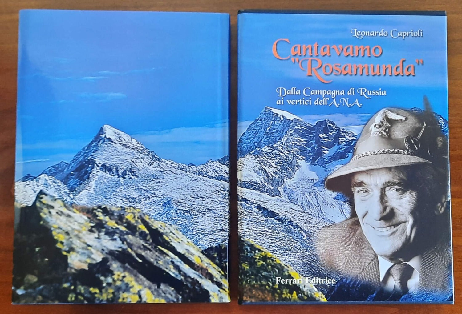 Cantavamo Rosamunda. Dalla Campagna di Russia ai vertici dell’ A.N.A.