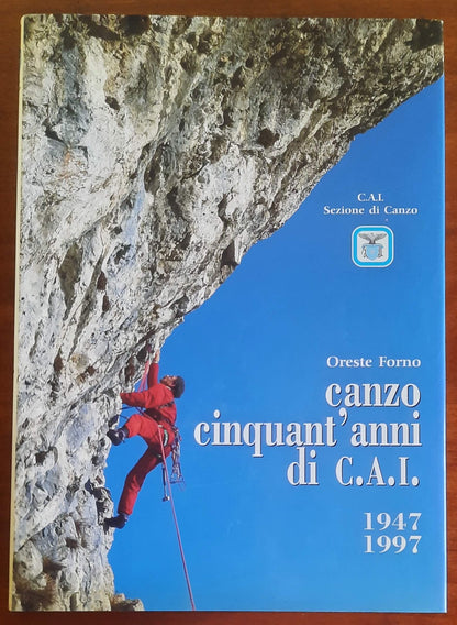 Canzo, cinquant’anni di C.A.I. 1947 - 1997 - Oreste Forno - Speedgraf