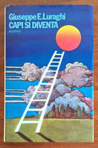Capi si diventa - Giuseppe E. Luraghi - Rizzoli