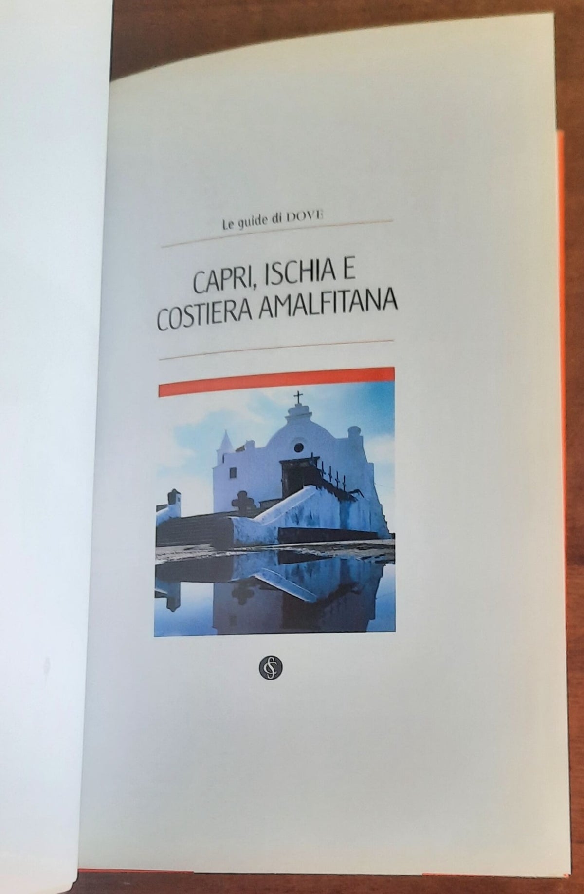 Capri, Ischia e Costiera Amalfitana - Le guide di Dove