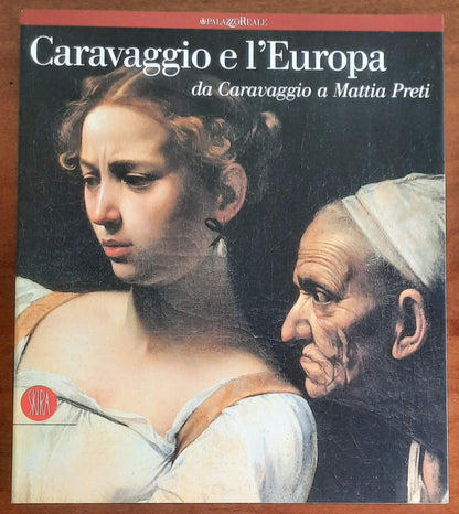 Caravaggio e l’Europa. Da Caravaggio a Mattia Preti - Skira