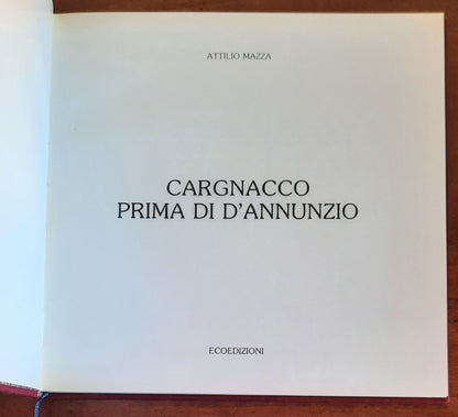 Cargnacco prima di d’Annunzio - di Attilio Mazza