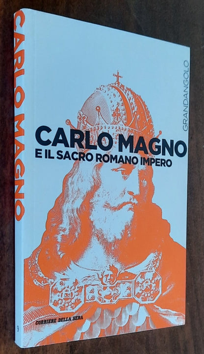 Carlo Magno e il Sacro Romano Impero - Corriere Della Sera