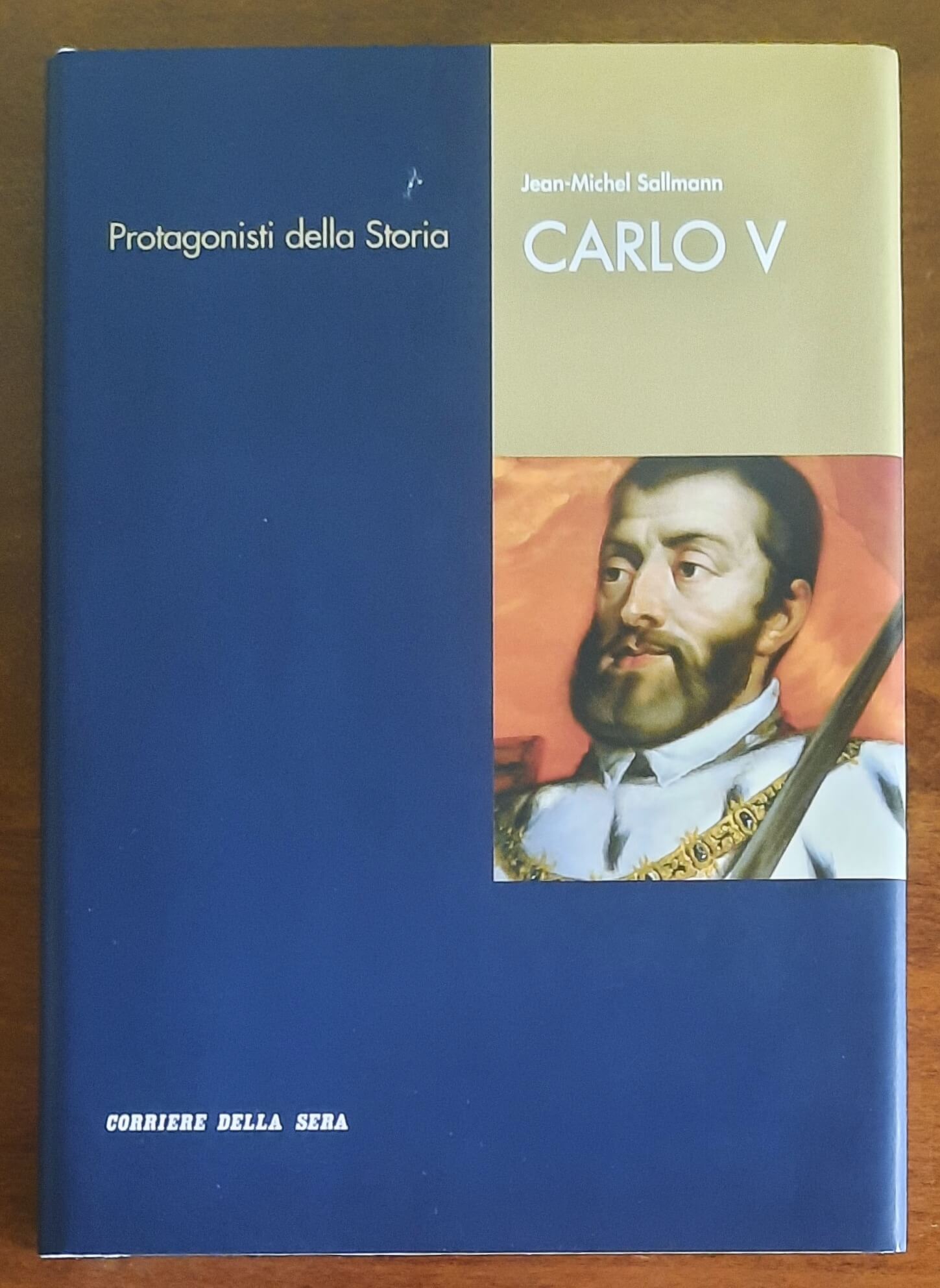 Carlo V - Corriere Della Sera - Protagonisti della Storia