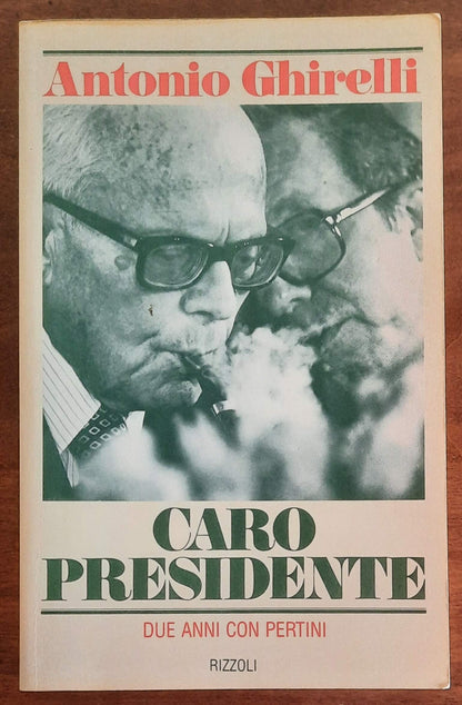 Caro Presidente. Due anni con Pertini
