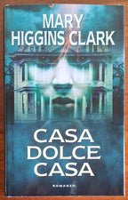 Casa dolce casa - Mary Higgins Clark - Mondolibri