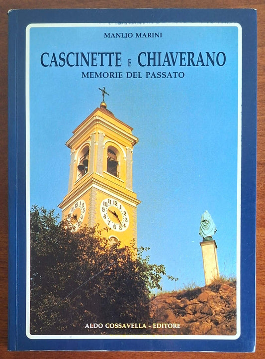 Cascinette e Chiaverano. Memorie del passato - Manlio Marini