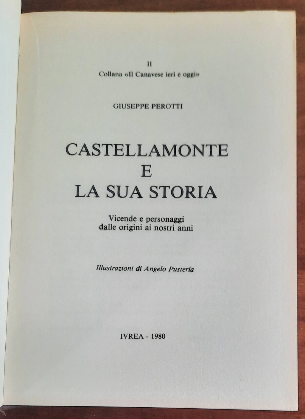 Castellamonte e la sua storia. Vicende e personaggi dalle origini ai nostri anni