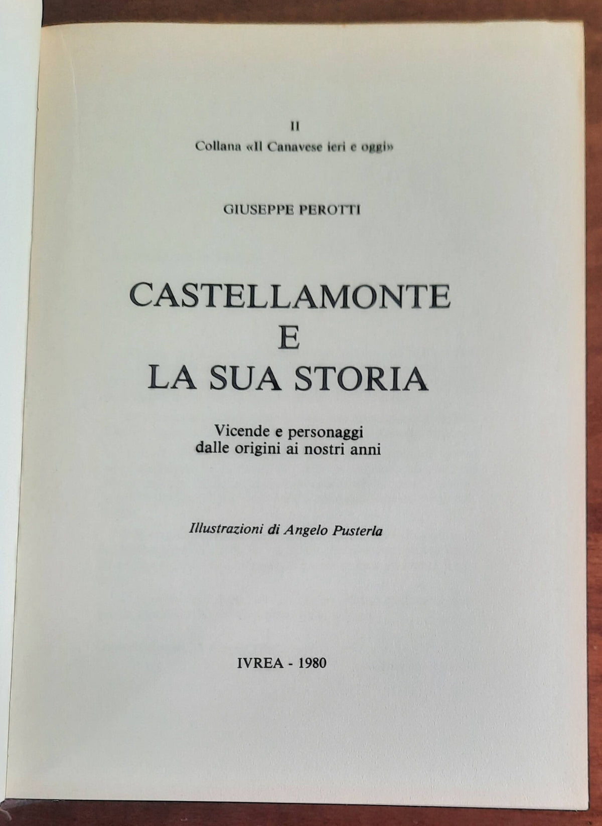 Castellamonte e la sua storia. Vicende e personaggi dalle origini ai nostri anni
