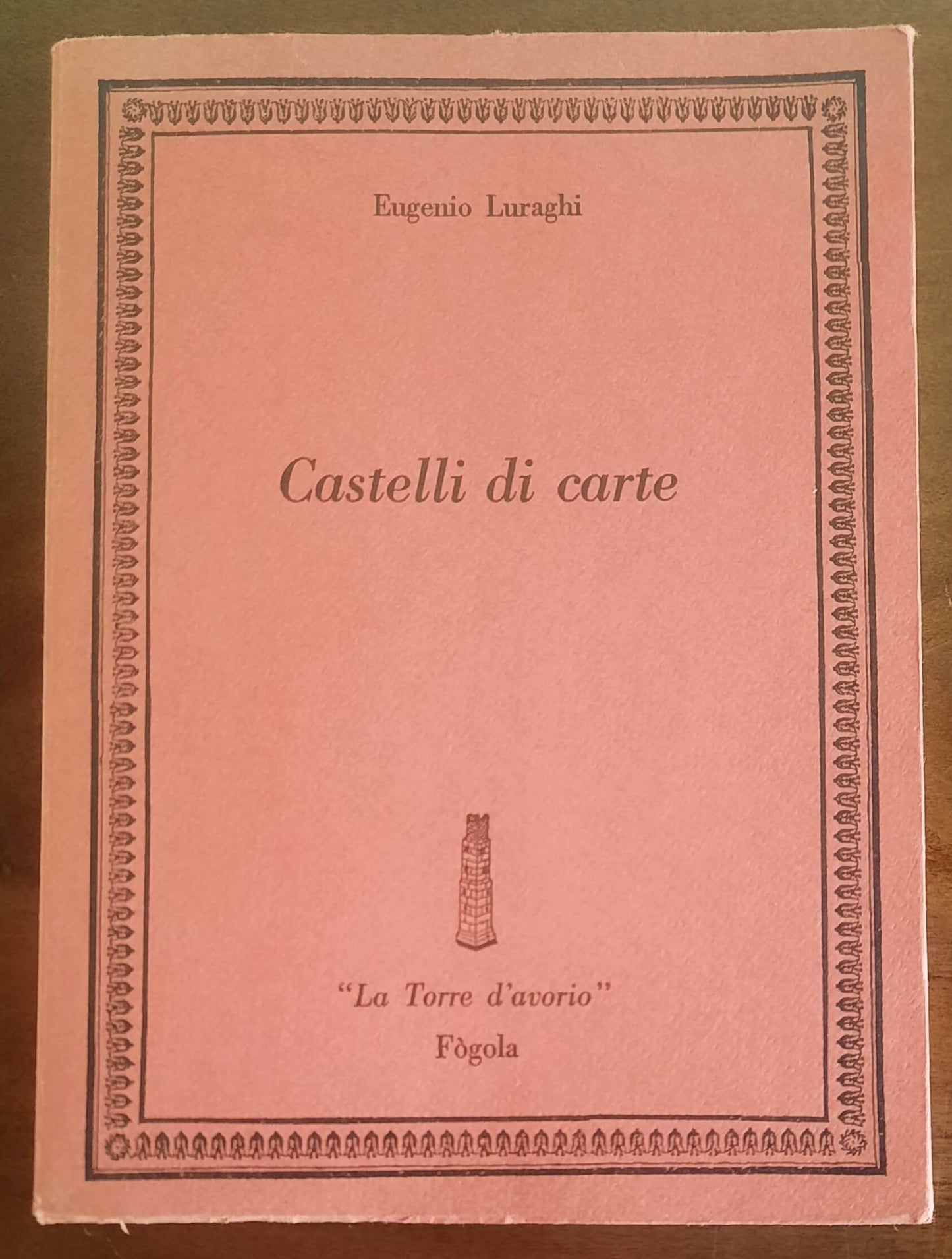 Castelli di carte - (con dedica e firma dell’Autore) - di Eugenio Luraghi