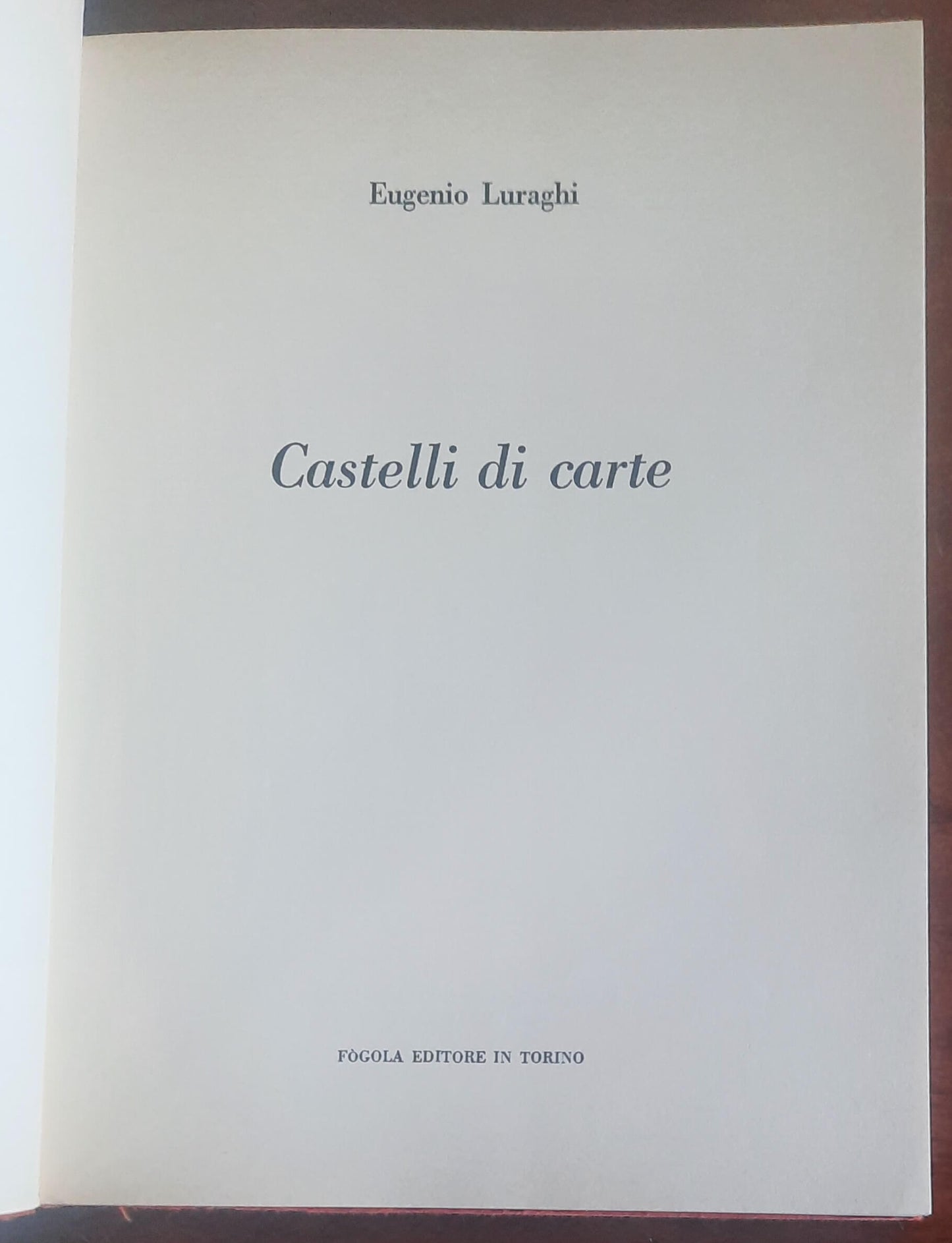 Castelli di carte - (con dedica e firma dell’Autore) - di Eugenio Luraghi