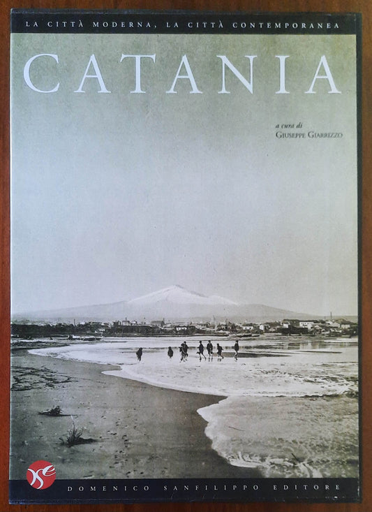 Catania. La città moderna, la città contemporanea - Domenico Sanfilippo Editore