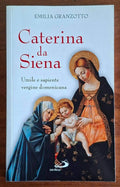 Caterina da Siena. Umile e sapiente vergine domenicana - Ediz. San Paolo