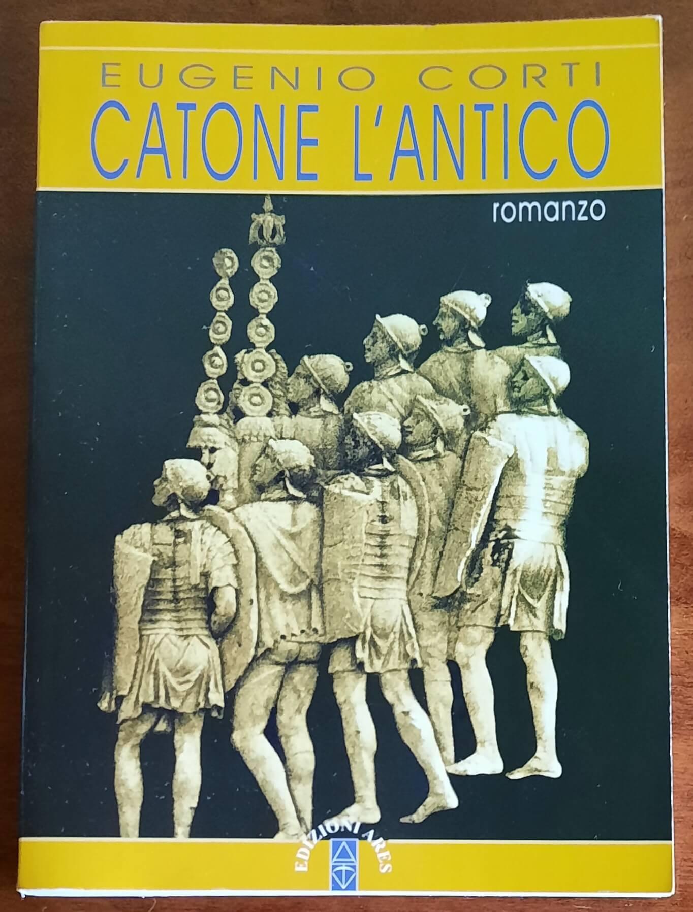 Catone l’Antico - Edizioni Ares - di Eugenio Corti