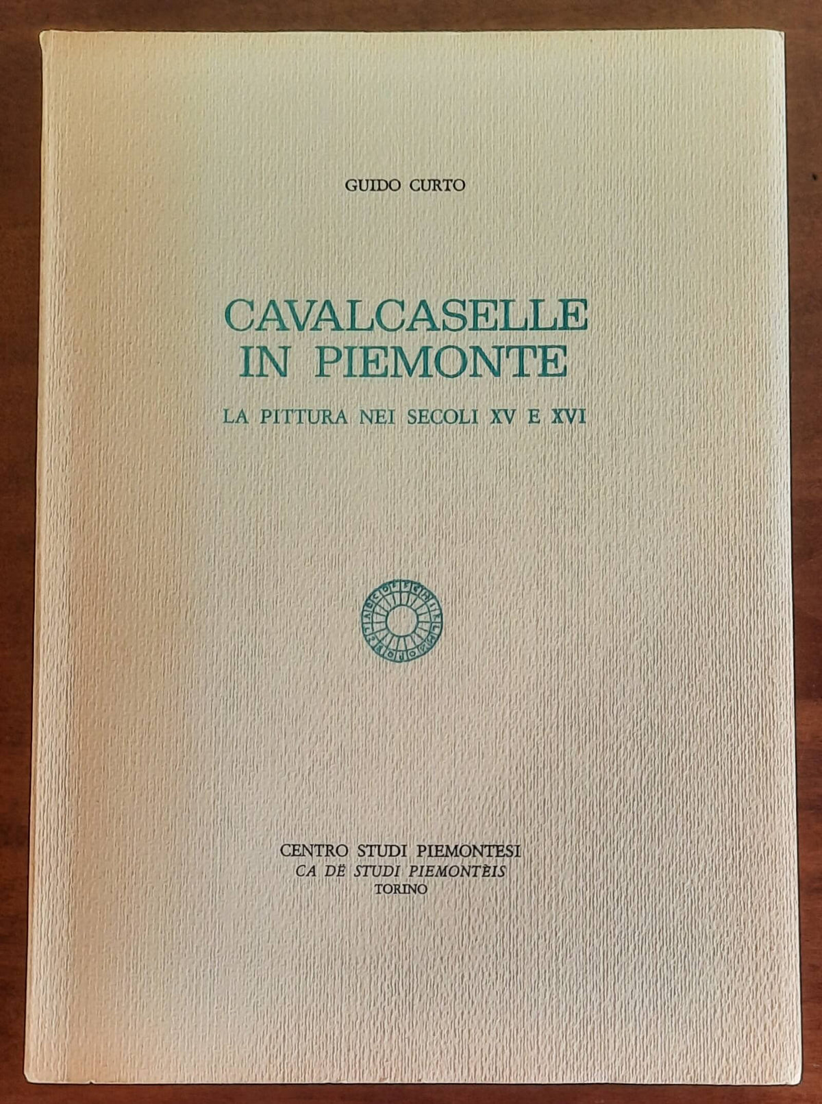 Cavalcaselle in Piemonte. La pittura nei secoli XV e XVI